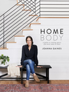 Homebody : A Guide to Creating Spaces You Never Wa...